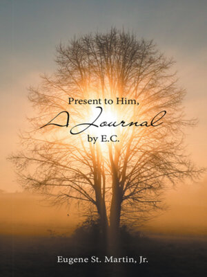 cover image of Present to Him, a Journal by E.C.